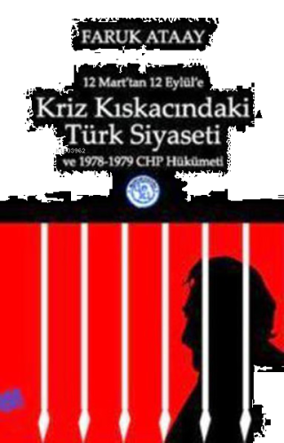 12 Mart'tan 12 Eylül'e Kriz Kıskacındaki Türk Siyaseti ve 1978-1979 CH