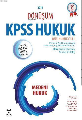 2018 Dönüşüm KPSS Hukuk - Özel Hukuk Cilt: 1; Medeni Hukuk