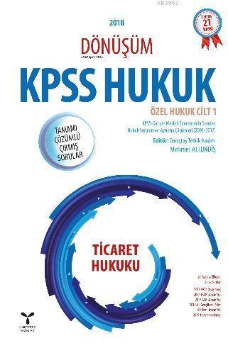 2018 Dönüşüm KPSS Ticaret Hukuku Tamamı Çözümlü Çıkmış Sorular; Özel H