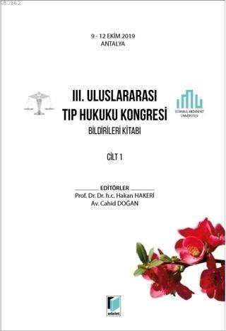 3. Uluslararası Tıp Hukuku Kongresi Bildirileri Kitabı Cilt 1