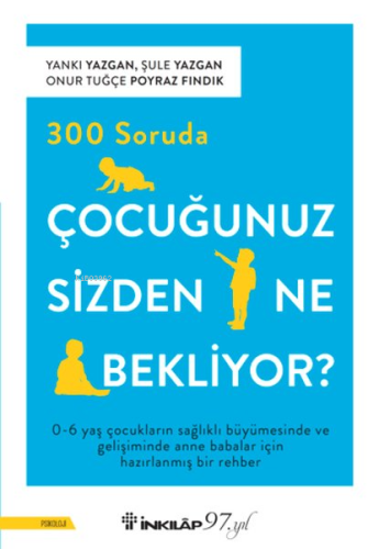 300 Soruda Çocuğunuz Sizden Ne Bekliyor?