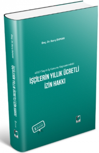 4857 Sayılı Iş Kanunu Kapsamındaki Işçilerin Yıllık Ücretli Izin Hakkı