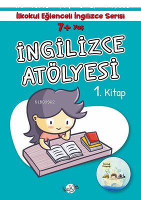 7+ Yaş İlkokul Eğlenceli İngilizce - İngilizce Atölyesi 1. Kitap