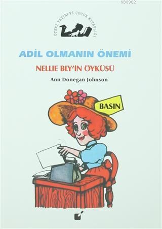 Adil Olmanın Önemi - Nellie Bly'in Öyküsü