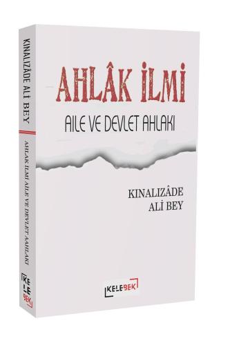 Ahlâk İlmi, Aile Ve Devlet Ahlâkı