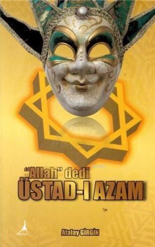 "Allah" Dedi Üstad-ı Azam