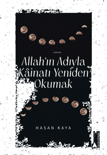 Allah’ın Adıyla Kainatı Yeniden Okumak