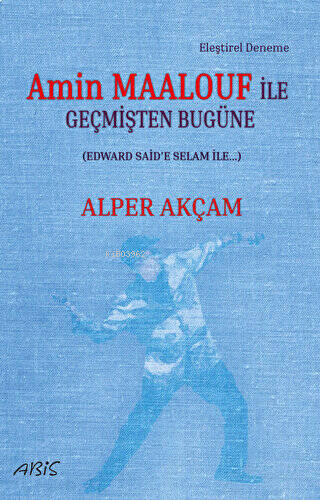 Amin Maalouf İle Geçmişten Bugüne - Edward Said'e Selam İle