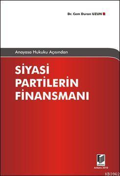 Anayasa Hukuku Açısından Siyasi Partilerin Finansmanı