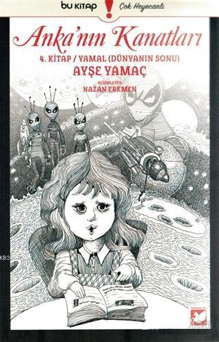 Anka'nın Kanatları 4. Kitap; Yamal - Dünyanın Sonu