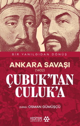 Ankara Savaşı (1402) ;Çubuk’tan Culuk’a