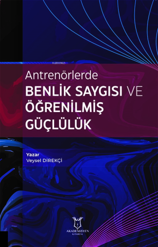 Antrenörlerde Benlik Saygısı ve Öğrenilmiş Güçlülük