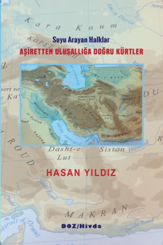 Aşiretten Ulusallığa Doğru Kürtler - Suyunu Arayan Halklar