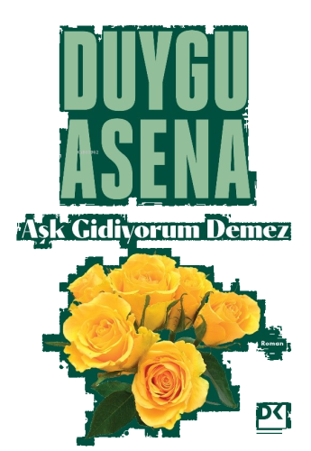 Aşk Gidiyorum Demez