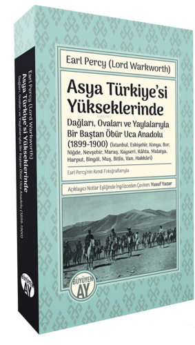 Asya Türkiye’si Yükseklerinde;-Dağları, Ovaları ve Yaylalarıyla Bir Ba