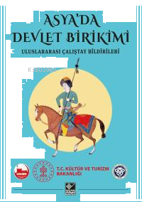 Asya'da Devlet Birikimi;Uluslararası Çalıştay Bildirileri