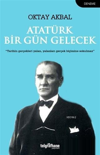 Atatürk Bir Gün Gelecek