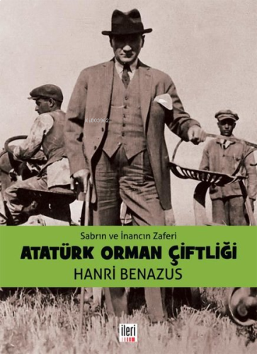 Atatürk Orman Çiftliği;Sabrın Ve İnancın Zaferi