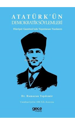 Atatürk'ün Demokratik Söylemleri - Hürriyet Gazetesi'nde Yayınlanan Ya