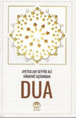 Ayetullah Seyyid Ali Hamanei Açısından Dua