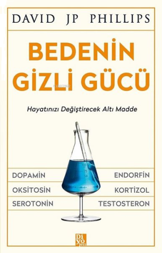 Bedenin Gizli Gücü - Hayatınızı Değiştirecek Altı Madde