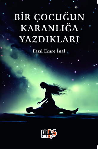 Bir Çocuğun Karanlığa Yazdıkları