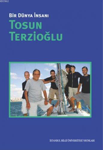 Bir Dünya İnsanı: Tosun Terzioğlu