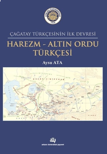 Çağatay Türkçesinin İlk Devresi: Harezm-Altın Ordu Türkçesi