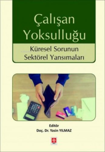 Çalışan Yoksulluğu - Küresel Sorunun Sektörel Yansımaları