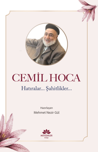 Cemil Hoca ;Hatıralar Şahitlikler