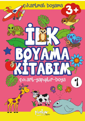 Çıkartmalı İlk Boyama Kitabım 3+ Yaş-1;Çıkart - Yapıştır - Boya