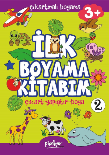 Çıkartmalı İlk Boyama Kitabım 3+ Yaş-2;Çıkart - Yapıştır - Boya