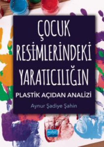 Çocuk Resimlerindeki Yaratıcılığın Plastik Açıdan Analizi