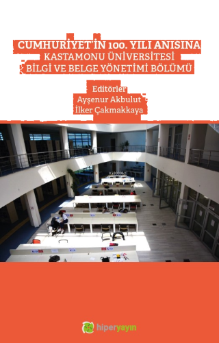 Cumhuriyet’in 100. Yılı Anısına Kastamonu Üniversitesi Bilgi ve Belge 