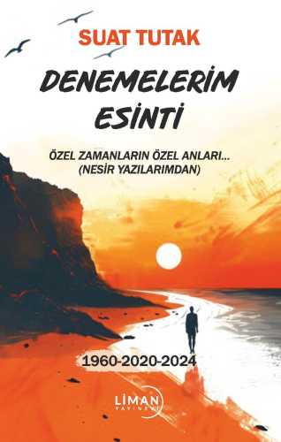 Denemelerim Esinti;Özel Zamanların Özel Anları(Nesir Yazılarımdan)