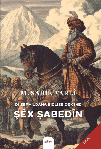 Di Serhildana Bidlîsê de Cihê Şex Şabedin