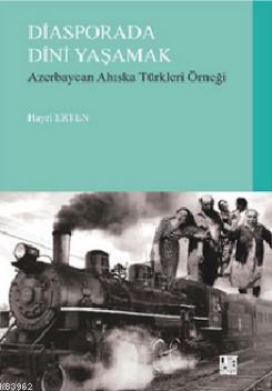 Diasporada Dini Yaşamak; Azerbaycan Ahiska Türkleri Örneği