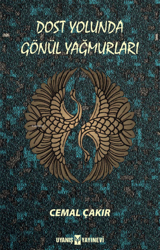 Dost Yolunda Gönül Yağmurları