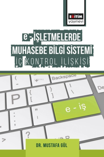 E-İşletmelerde Muhasebe Bilgi Sistemi;İç Kontrol İlişkisi