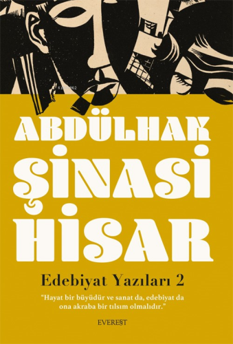 Edebiyat Yazıları 2;“Hayat Bir Büyüdür Ve Sanat Da, Edebiyat Da Ona Ak