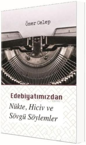 Edebiyatımızdan Nükte, Hiciv ve Sövgü Söylemler