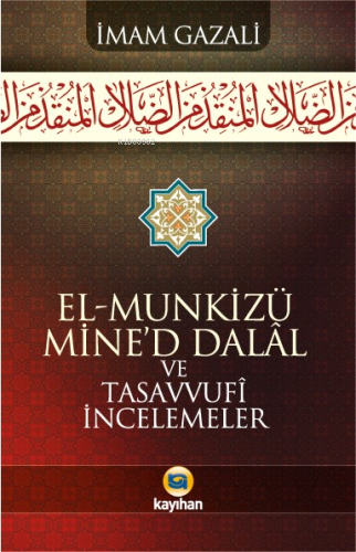 El-Munkizü Mined Dalal Ve Tasavvufi İncelemeler