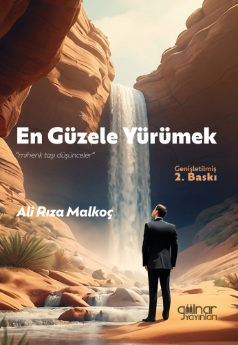 En Güzele Yürümek;“Mihenk Taşı Düşünceler”