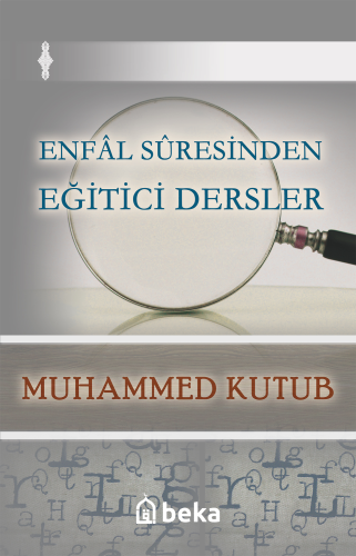 Enfâl Sûresinden Eğitici Dersler