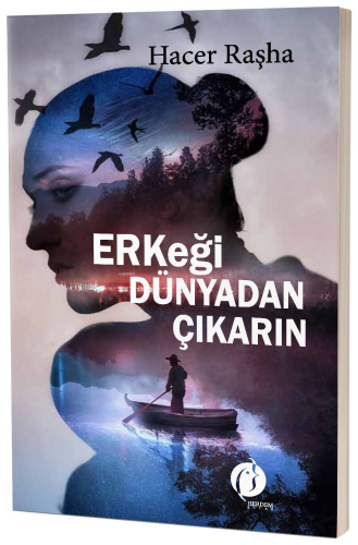 Erkeği Dünyadan Çıkarın