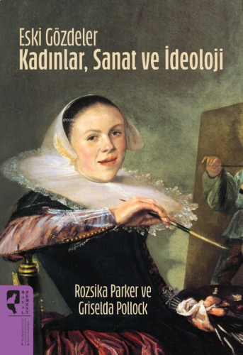 Eski Gözdeler Kadınlar, Sanat ve İdeoloji