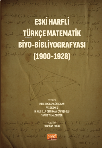 Eski Harfli Türkçe Matematik Biyo-Bibliyografyası (1900-1928)