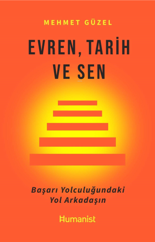 Evren, Tarih ve Sen Başarı Yolculuğundaki Yol Arkadaşın