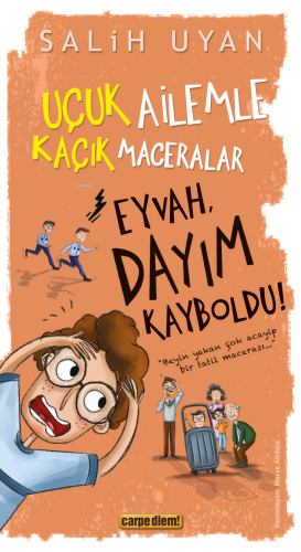 Eyvah, Dayım Kayboldu!;Uçuk Ailemle Kaçık Maceralar