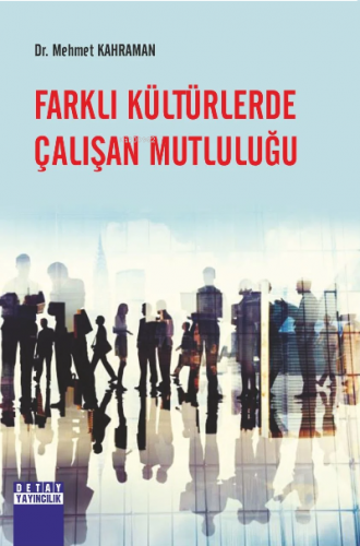 Farklı Kültürlerde Çalışan Mutluluğu